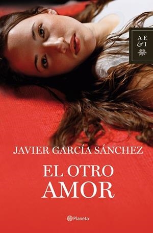 EL OTRO AMOR | 9788408078036 | GARCIA SANCHEZ,JAVIER | Llibreria Geli - Llibreria Online de Girona - Comprar llibres en català i castellà