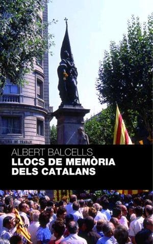 LLOCS DE MEMORIA DEL CATALANS | 9788484371236 | BALCELLS,ALBERT | Llibreria Geli - Llibreria Online de Girona - Comprar llibres en català i castellà