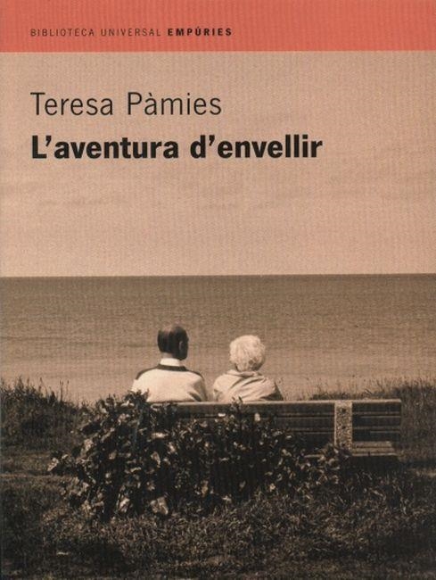 L'AVENTURA D'ENVELLIR | 9788475969701 | PAMIES,TERESA | Libreria Geli - Librería Online de Girona - Comprar libros en catalán y castellano