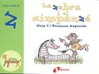 LA ZEBRA I EL XIMPANZE.JUGA AMB LA Z | 9788483042113 | DOUMERC,BEATRIZ | Libreria Geli - Librería Online de Girona - Comprar libros en catalán y castellano