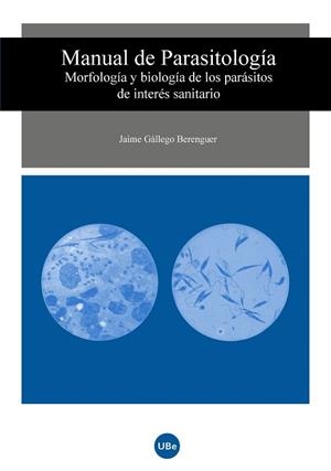 MANUAL DE PARASITOLOGIA,MORFOLOGIA Y BIOLOGIA DE LOS PARAS | 9788447531417 | GALLEGO BERENGUER,JAIME | Llibreria Geli - Llibreria Online de Girona - Comprar llibres en català i castellà