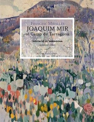 JOAQUIM MIR AL CAMP DE TARRAGONA | 9788483304655 | MIRALLES,FRANCESC | Llibreria Geli - Llibreria Online de Girona - Comprar llibres en català i castellà