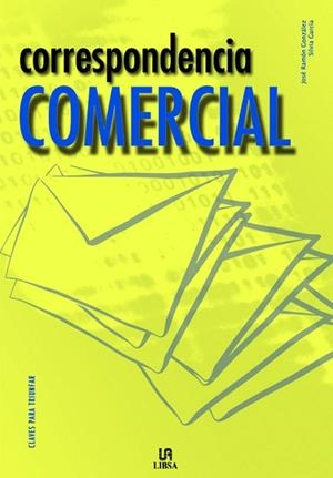 CORRESPONDENCIA COMERCIAL | 9788466214865 | GONZALEZ,JOSE RAMON/GARCIA,SILVIA | Libreria Geli - Librería Online de Girona - Comprar libros en catalán y castellano