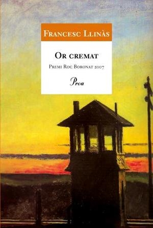 OR CREMAT (PREMI ROC BORONAT 2007) | 9788484371595 | LLINAS,FRANCESC | Libreria Geli - Librería Online de Girona - Comprar libros en catalán y castellano