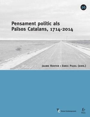 PENSAMENT POLITIC ALS PAISOS CATALANS,1714-2014 | 9788498090352 | RENYER,JAUME/PUJOL,ENRIC | Libreria Geli - Librería Online de Girona - Comprar libros en catalán y castellano