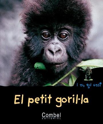 EL PETIT GORIL.LA (I TU,QUI ETS?) | 9788498253269 | COSTA-PRADES, BERNADETTE | Llibreria Geli - Llibreria Online de Girona - Comprar llibres en català i castellà