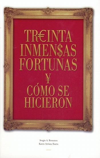 TREINTA INMENSAS FORTUNAS Y COMO SE HICIERON | 9788496877047 | BERUMEN,SERGIO A./ARRIZA,KAREN | Libreria Geli - Librería Online de Girona - Comprar libros en catalán y castellano