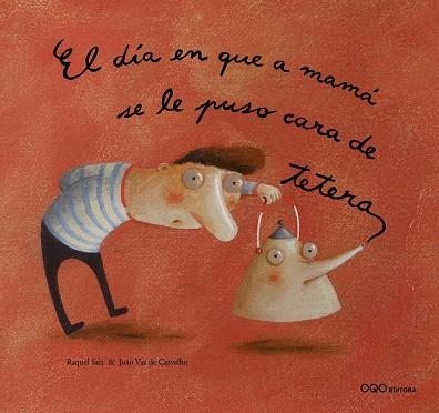 EL DIA EN QUE A MAMA SE LE PUSO CARA DE TETERA | 9788496788374 | SAIZ ABAD,RAQUEL | Libreria Geli - Librería Online de Girona - Comprar libros en catalán y castellano