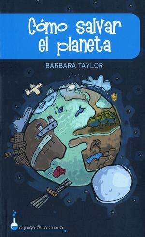 COMO SALVAR EL PLANETA | 9788497543187 | TAYLOR,BARBARA | Libreria Geli - Librería Online de Girona - Comprar libros en catalán y castellano