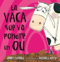 LA VACA QUE VA PONDRE UN OU | 9788479015473 | CUTBILL,ANDY/AYTO | Libreria Geli - Librería Online de Girona - Comprar libros en catalán y castellano