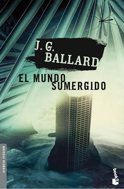 EL MUNDO SUMERGIDO | 9788445076880 | BALLARD,J.G. | Libreria Geli - Librería Online de Girona - Comprar libros en catalán y castellano