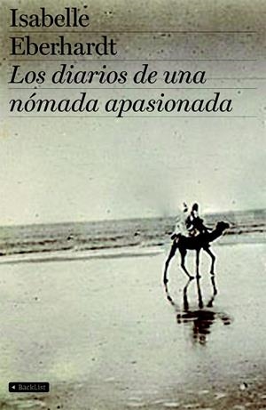 LOS DIARIOS DE UNA NÓMADA APASIONADA | 9788408078289 | EBERHARDT,ISABELLE | Libreria Geli - Librería Online de Girona - Comprar libros en catalán y castellano