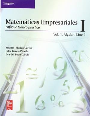 MATEMATICAS EMPRESARIALES-1.ALGEBRA LINEAL | 9788497321716 | BLANCO GARCIA,S./GARCIA PINEDA,P./... | Llibreria Geli - Llibreria Online de Girona - Comprar llibres en català i castellà