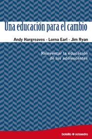 UNA EDUCACION PARA EL CAMBIO | 9788480639460 | HARGREAVES,ANDY/EARL,LORNA/RYAN,JIM | Llibreria Geli - Llibreria Online de Girona - Comprar llibres en català i castellà