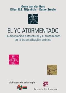 EL YO ATORMENTADO.LA DISOCIACION ESTRUCTURAL Y EL TRATAMIENT | 9788433022172 | VAN DER HART,ONNO/NIJENHUIS,ELLERT R.S./STEELE,KAT | Llibreria Geli - Llibreria Online de Girona - Comprar llibres en català i castellà