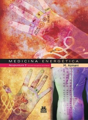 MEDICINA ENERGETICA.ACUPUNTURA-3.CIRCUITOS ENERGETICOS SECUN | 9788480199889 | AZMANI,M. | Llibreria Geli - Llibreria Online de Girona - Comprar llibres en català i castellà
