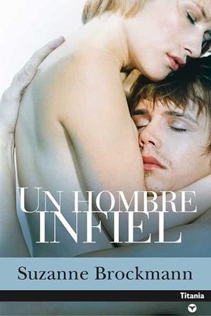 UN HOMBRE INFIEL | 9788496711341 | BROCKMANN,SUZANNE | Libreria Geli - Librería Online de Girona - Comprar libros en catalán y castellano