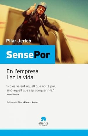 SENSE POR.EN L'EMPRESA I EN LA VIDA | 9788493582746 | JERICO,PILAR | Llibreria Geli - Llibreria Online de Girona - Comprar llibres en català i castellà