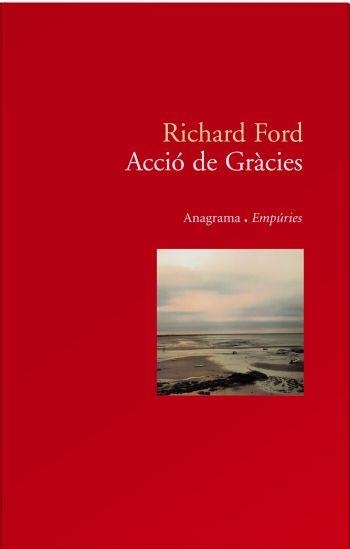 ACCIO DE GRACIES | 9788497872911 | FORD,RICHARD | Llibreria Geli - Llibreria Online de Girona - Comprar llibres en català i castellà