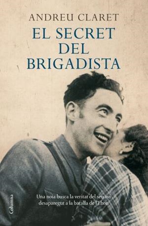EL SECRET DEL BRIGADISTA | 9788466409162 | CLARET,ANDREU | Llibreria Geli - Llibreria Online de Girona - Comprar llibres en català i castellà