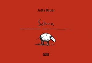 SELMA | 9788493629229 | BAUER,JUTTA | Libreria Geli - Librería Online de Girona - Comprar libros en catalán y castellano