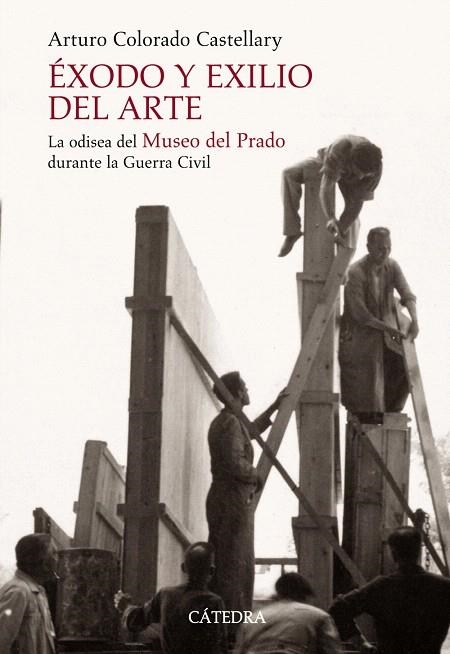 EXODO Y EXILIO DEL ARTE.LA ODISEA DEL MUSEO DEL PRADO DURANT | 9788437624419 | COLORADO CASTELLARY,ARTURO | Libreria Geli - Librería Online de Girona - Comprar libros en catalán y castellano