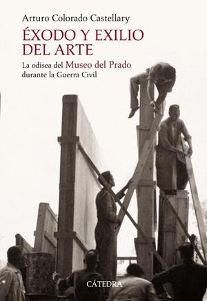 EXODO Y EXILIO DEL ARTE.LA ODISEA DEL MUSEO DEL PRADO DURANT | 9788437624419 | COLORADO CASTELLARY,ARTURO | Libreria Geli - Librería Online de Girona - Comprar libros en catalán y castellano