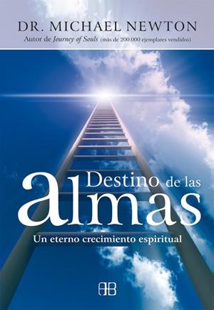 EL DESTINO DE LAS ALMAS.UN ETERNO CRECIMIENTO ESPIRITUAL | 9788496111561 | NEWTON,MICHAEL | Libreria Geli - Librería Online de Girona - Comprar libros en catalán y castellano