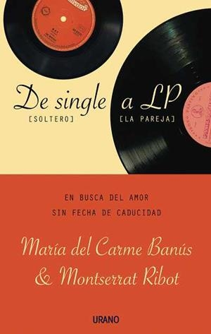 DE SINGLE A LP DE SOLTERO A LA PAREJA | 9788479536671 | BANUS,MARIA DEL CAR/RIBOT,MONTSERRAT | Llibreria Geli - Llibreria Online de Girona - Comprar llibres en català i castellà