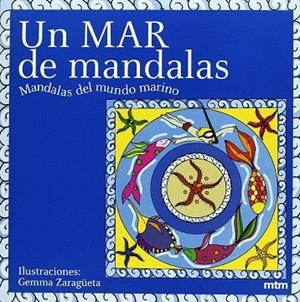 UN MAR DE MANDALAS.MANDALAS DEL MUNDO MARINO | 9788496697270 | ZARAGUETA,GEMMA | Llibreria Geli - Llibreria Online de Girona - Comprar llibres en català i castellà