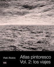 ATLAS PINTORESCO.VOL 02: LOS VIAJES | 9788425221187 | ABALOS,IÑAKI | Libreria Geli - Librería Online de Girona - Comprar libros en catalán y castellano
