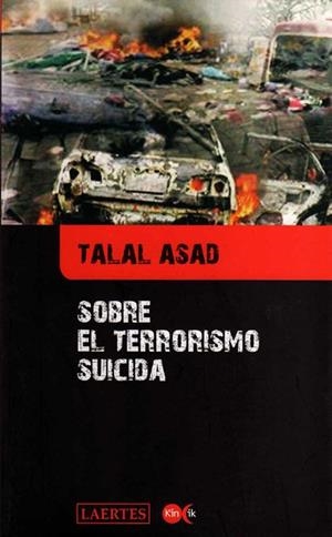 SOBRE EL TERRORISMO SUICIDA | 9788475846163 | ASAD,TALAL | Libreria Geli - Librería Online de Girona - Comprar libros en catalán y castellano