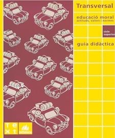 TRANSVERSAL C.SUPERIOR GUIA DIDACTICA | 9788441225558 | GRUP RECERCA EDUCACIÓ MORAL DEL DEPARTAMENT HISTÒRIA DE L'EDUCACIÓ (UB) | Llibreria Geli - Llibreria Online de Girona - Comprar llibres en català i castellà