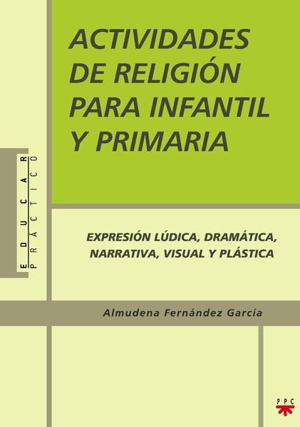 ACTIVIDADES DE RELIGION PARA INFANTIL Y PRIMARIA | 9788428820349 | FERNANDEZ GARCIA,ALMUDENA | Libreria Geli - Librería Online de Girona - Comprar libros en catalán y castellano