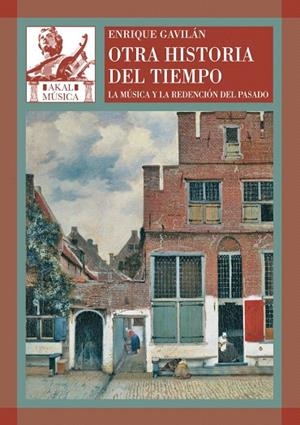 OTRA HISTORIA DEL TIEMPO.LA MUSICA Y LA REDENCION DEL PASADO | 9788446024361 | GAVILAN,ENRIQUE | Llibreria Geli - Llibreria Online de Girona - Comprar llibres en català i castellà