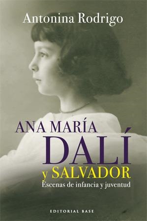 ANA MARIA DALI Y SALVADOR.ESCENAS DE INFANCIA Y JUVENTUD | 9788492437009 | RODRIGO,ANTONINA | Libreria Geli - Librería Online de Girona - Comprar libros en catalán y castellano