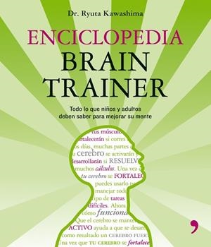 ENCICLOPEDIA BRAIN TRAINER,TODO LO QUE NIÑOS Y ADULTOS DEBEN | 9788484607052 | KAWASHIMA,RYUTA | Libreria Geli - Librería Online de Girona - Comprar libros en catalán y castellano