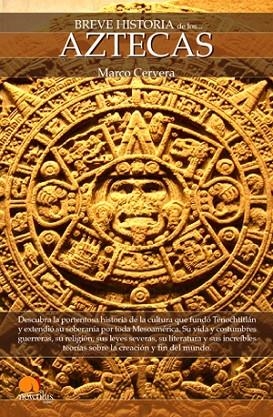 BREVE HISTORIA DE LOS AZTECAS | 9788497635226 | CERVERA,MARCO ANTONIO | Llibreria Geli - Llibreria Online de Girona - Comprar llibres en català i castellà