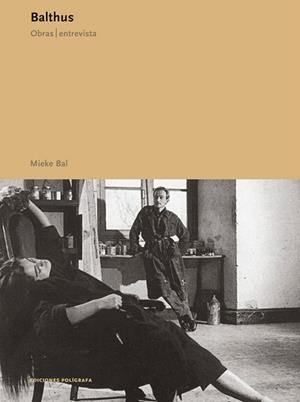 BALTHUS.OBRAS/ENTREVISTAS | 9788434311640 | BAL,MIEKEL | Libreria Geli - Librería Online de Girona - Comprar libros en catalán y castellano