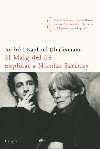 EL MAIG DEL 68 EXPLICAT A NICOLAS SARKOZY | 9788496499874 | GLUCKSMANN,RAPHAEL/GLUCKSMANN,ANDRE | Libreria Geli - Librería Online de Girona - Comprar libros en catalán y castellano
