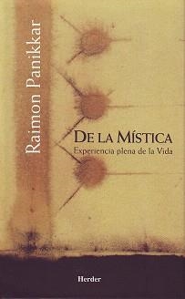 DE LA MISTICA.EXPERIENCIA PLENA DE LA VIDA | 9788425425400 | PANIKKAR,RAIMON | Llibreria Geli - Llibreria Online de Girona - Comprar llibres en català i castellà