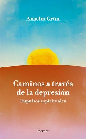 CAMINOS A TRAVES DE LA DEPRESION.IMPULSOS ESPIRITUALES | 9788425425684 | GRUN,ANSELM | Llibreria Geli - Llibreria Online de Girona - Comprar llibres en català i castellà