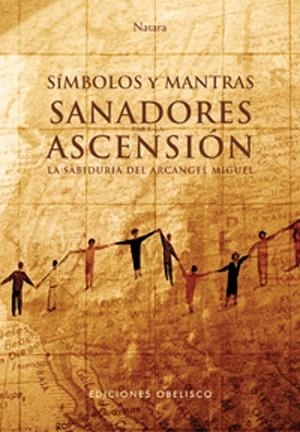 SIMBOLOS Y MANTRAS SANADORAS PARA LA ASCENSION | 9788497774406 | NATARA | Libreria Geli - Librería Online de Girona - Comprar libros en catalán y castellano