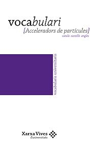 VOCABULARI (ACCELEDADORS DE PARTICULES) CATALA CASTELLA ANGL | 9788483019368 | VARIS | Libreria Geli - Librería Online de Girona - Comprar libros en catalán y castellano