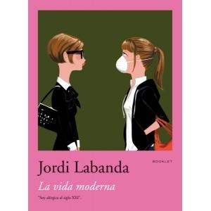 LA VIDA MODERNA | 9788492480029 | LABANDA,JORDI | Llibreria Geli - Llibreria Online de Girona - Comprar llibres en català i castellà