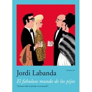 EL FABULOSO MUNDO DE LOS PIJOS | 9788492480036 | LABANDA,JORDI | Llibreria Geli - Llibreria Online de Girona - Comprar llibres en català i castellà