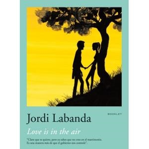 LOVE IS IN THE AIR | 9788492480012 | LABANDA,JORDI | Llibreria Geli - Llibreria Online de Girona - Comprar llibres en català i castellà