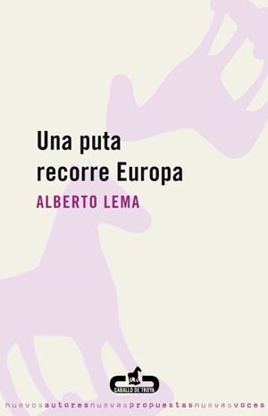 UNA PUTA RECORRE EUROPA | 9788496594241 | LEMA,ALBERTO | Libreria Geli - Librería Online de Girona - Comprar libros en catalán y castellano