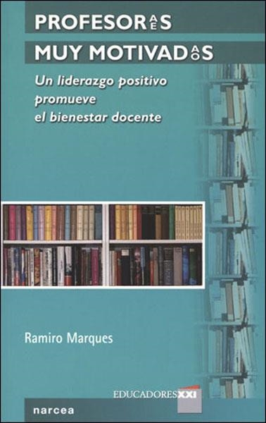 PROFESORES MUY MOTIVADOS:UN LIDERAZGO POSITIVO PROMUEVE EL.. | 9788427715813 | MARQUES,R. | Llibreria Geli - Llibreria Online de Girona - Comprar llibres en català i castellà