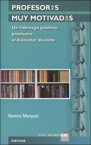 PROFESORES MUY MOTIVADOS:UN LIDERAZGO POSITIVO PROMUEVE EL.. | 9788427715813 | MARQUES,R. | Llibreria Geli - Llibreria Online de Girona - Comprar llibres en català i castellà